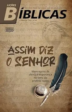 Assim diz o Senhor: mensagens de alerta e esperança no livro do profeta Isaías (Lições Bíblicas 3) – Editora Promessa