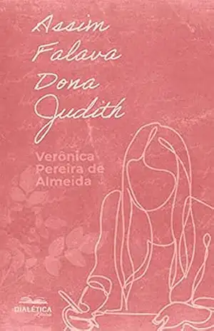 Assim falava Dona Judith – Verônica Pereira de Almeida