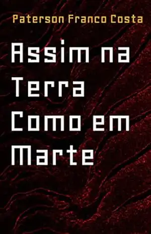 Assim na Terra como em Marte - Paterson Franco Costa