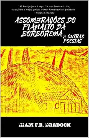 ASSOMBRAÇÕES DO PLANALTO DA BORBOREMA: & outras poesias (Poesia Bradockiana) – Iram F. R. Bradock