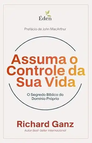 Capa do livro Assuma o Controle da sua Vida - Richard Ganz
