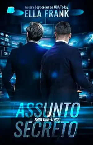 Capa do livro Assunto Secreto (Prime Time Livro 1) - Ella Frank