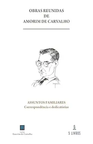 Assuntos familiares. Correspondência e dedicatórias – Amorim de Carvalho
