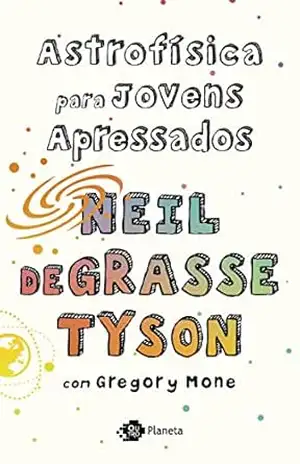 Astrofísica para jovens apressados – Neil deGrasse Tyson