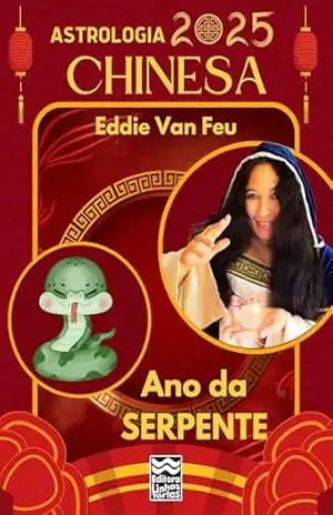 Astrologia Chinesa 2025: O Ano da Cobra de Madeira – Eddie Van Feu