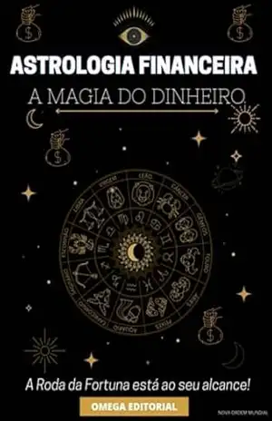 Capa do livro Astrologia Financeira: A Magia Do Dinheiro - Omega Editorial