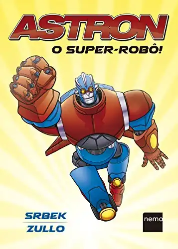 Baixar Astron: O Super-Robô! pdf, epub, mobi, eBook
