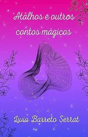 Atalhos e outros contos mágicos – Livia Barreto Serrat