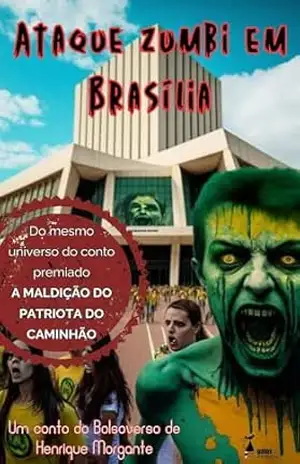 ATAQUE ZUMBI EM BRASÍLIA: Um conto do BolsoVerso (Contos do BolsoVerso) – Henrique  Morgante