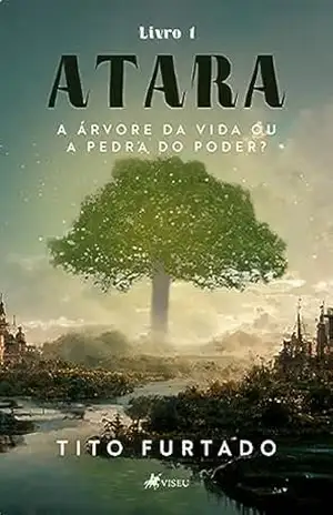 Atara: A Árvore da Vida ou a Pedra do Poder? – Tito Furtado