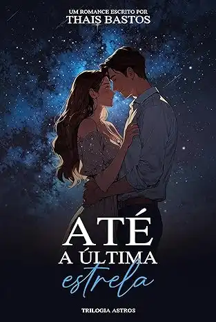 Baixar Até a última estrela: Trilogia Astros 01 pdf, epub, mobi, eBook