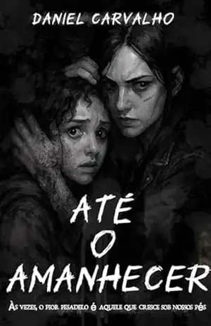 Até o amanhecer – Daniel Fernandes de Carvalho Até o amanhecer – Daniel Fernandes de Carvalho
