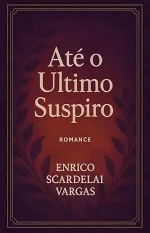 Até o último suspiro – Enrico Scardelai Vargas Até o último suspiro – Enrico Scardelai Vargas