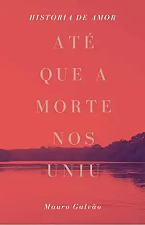 Até Que A Morte Nos Uniu: UM ATO DE AMOR! – MAURO GALVÃO BUENO Até Que A Morte Nos Uniu: UM ATO DE AMOR! – MAURO GALVÃO BUENO