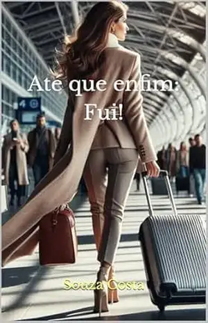 Até que enfim: Fui! – Souza Costa