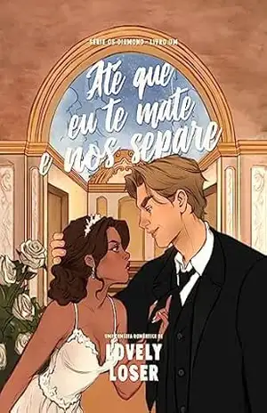 Até que eu te mate e nos separe (Os Diamond) – Lovely Loser