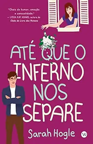 Até que o inferno nos separe - Sarah Hogle Até que o inferno nos separe - Sarah Hogle