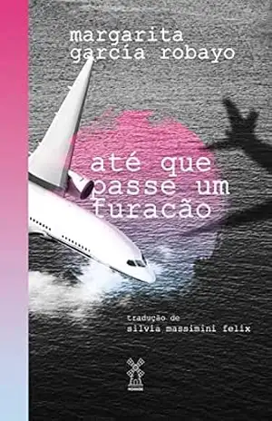 Até que passe um furacão – Margarita García Robayo