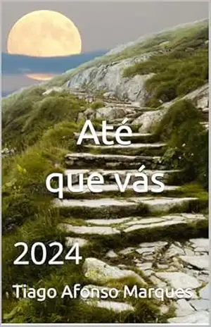 Até que vás: 2024 – Tiago Afonso Marques