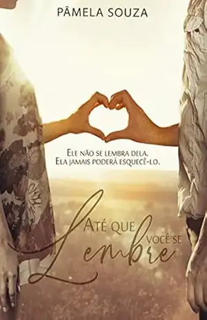Capa do livro ATÉ QUE VOCÊ SE LEMBRE - PAMELA  CAMPOS DE SOUZA