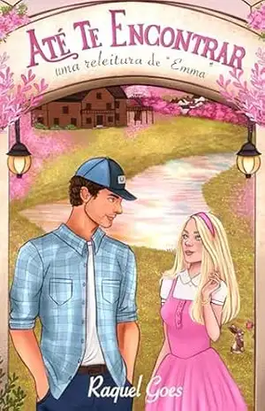 Capa do livro Até Te Encontrar: Uma Releitura de Emma - Raquel Goes