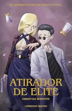 Atirador de Elite: Ordem da Serpente: Do Bizarro Mundo Do Gato e a Fada – Christian  Mizuno