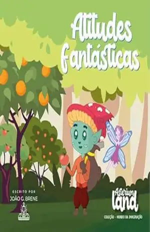 ATITUDES FANTÁSTICAS: LIVRO INFANTIL – JOÃO G. BRENE