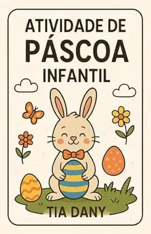 Atividade de pascoa: INFANTIL – Diego  Roberto