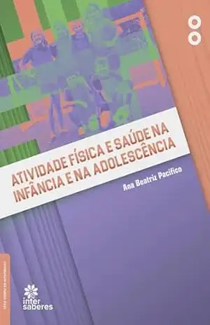 Atividade física e saúde na infância e na adolescência - Ana Beatriz Pacifico Atividade física e saúde na infância e na adolescência - Ana Beatriz Pacifico