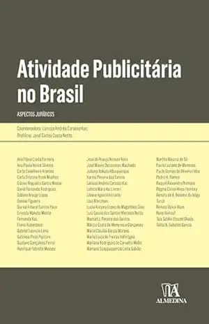 Atividade publicitária no Brasil: Aspectos jurídicos (Obras Coletivas) – Larissa Andréa Carasso Kac