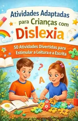 Capa do livro Atividades Adaptadas para Crianças com Dislexia: 50 Atividades Divertidas para Estimular a Leitura e a Escrita (Coleção Educação Inclusiva na Prática – Vol. 2) - Profa Mariana Alves