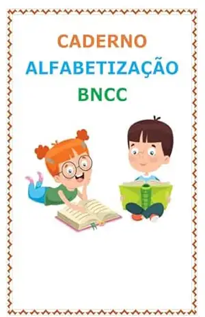 Atividades de alfabetização: De acordo com a BNCC – Camila Oliveira