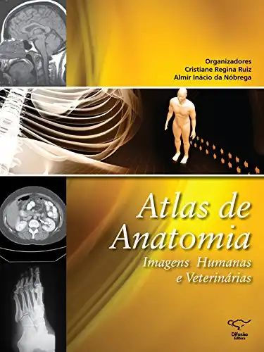 Baixar Atlas de anatomia: Imagens humanas e veterinárias pdf, epub, mobi, eBook