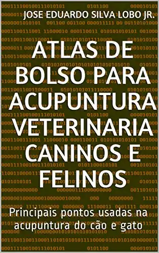 Baixar Atlas de Bolso para Acupuntura Veterinaria Caninos e felinos: Principais pontos usadas na acupuntura do cão e gato pdf, epub, mobi, eBook