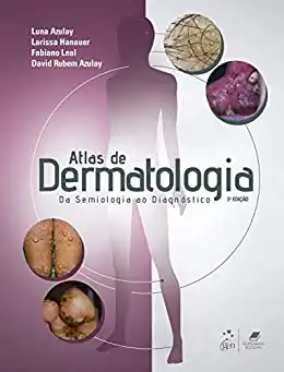 Baixar Atlas de Dermatologia: Da Semiologia ao Diagnóstico pdf, epub, mobi, eBook