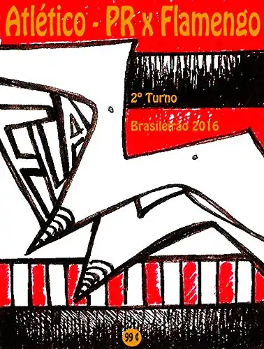 Baixar Atlético-PR x Flamengo: Brasileirão 2016/2º Turno (Campanha do Clube de Regatas do Flamengo no Campeonato Brasileiro 2016 Série A Livro 38) pdf, epub, mobi, eBook