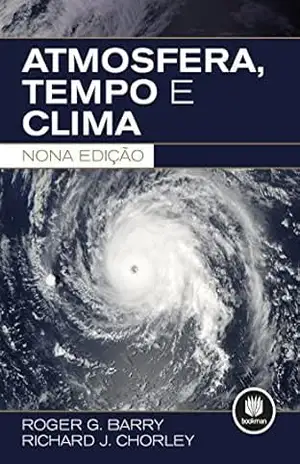 Atmosfera, Tempo e Clima – Roger G. Barry