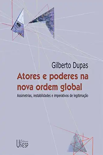 Baixar Atores e poderes na nova ordem global: assimetrias, instabilidades e imperativos de legitimação pdf, epub, mobi, eBook