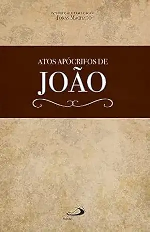 Atos Apócrifos de João: Jonas Machado (Apocrypha) – Jonas Machado