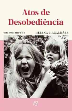 Atos de Desobediência – Helena Magalhães