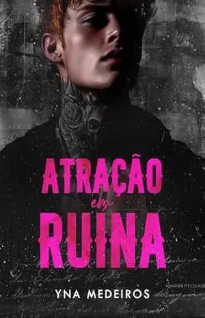 Atração em Ruína – Yna Medeiros