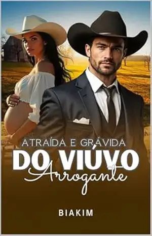 Atraída e Grávida do Viúvo Arrogante (Amor em Verônia Livro 2) - Biakim Atraída e Grávida do Viúvo Arrogante (Amor em Verônia Livro 2) - Biakim