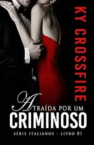 Atraída por um Criminoso (Italianos Livro 1) – Ky Crossfire