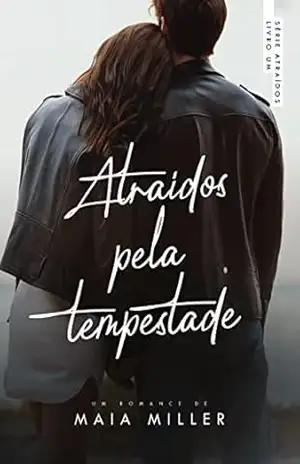Capa do livro Atraídos pela tempestade - Maia Miller
