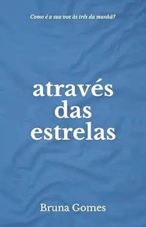 ATRAVÉS DAS ESTRELAS – BRUNA GOMES