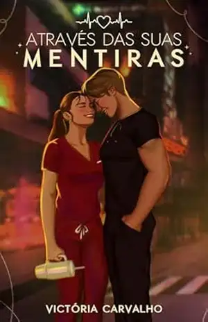 Através das Suas Mentiras – Victória Carvalho Através das Suas Mentiras – Victória Carvalho