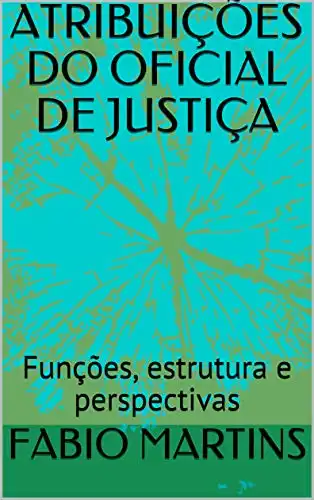 Baixar ATRIBUIÇÕES DO OFICIAL DE JUSTIÇA: Funções, estrutura e perspectivas pdf, epub, mobi, eBook
