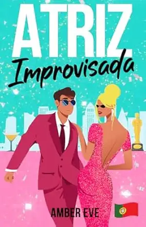 Atriz Improvisada: Um romance de encontros falsos com uma celebridade – Amber Eve