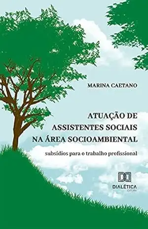 Capa do livro Atuação de assistentes sociais na área socioambiental: subsídios para o trabalho profissional - Marina Caetano