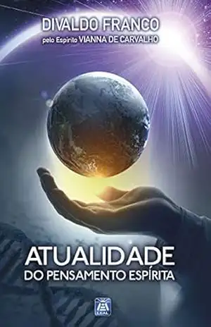 Atualidade do Pensamento Espírita – Divaldo Pereira Franco Atualidade do Pensamento Espírita – Divaldo Pereira Franco